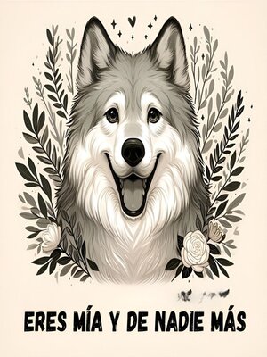 cover image of Eres mía y de nadie más